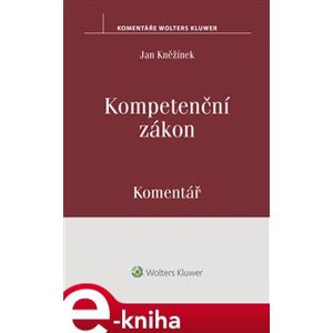Kompetenční zákon. Komentář - Jan Kněžínek e-kniha
