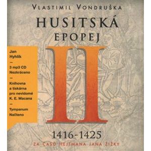 Husitská epopej II.- Za časů hejtmana Jana Žižky. 1416-1425, CD - Vlastimil Vondruška