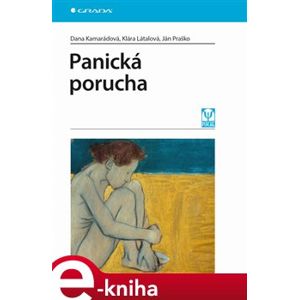 Panická porucha - Klára Látalová, Dana Kamarádová, Ján Praško e-kniha