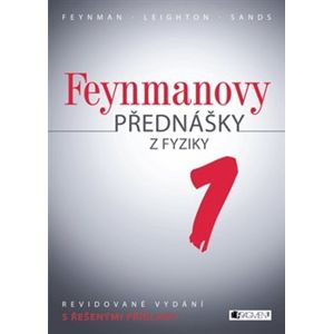 Feynmanovy přednášky z fyziky 1. díl. Revidované vydání s řešenými příklady - Richard P. Feynman, Robert B. Leighton, Matthew Sands