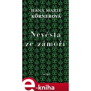 Nevěsta ze zámoří - Hana Marie Körnerová e-kniha
