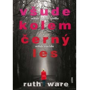 Všude kolem černý les - Ruth Ware