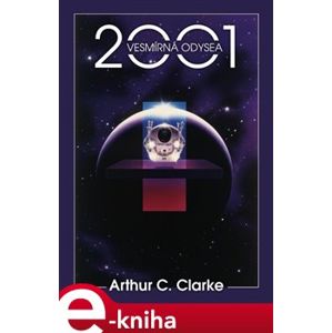 2001: Vesmírná odysea - Arthur C. Clarke e-kniha