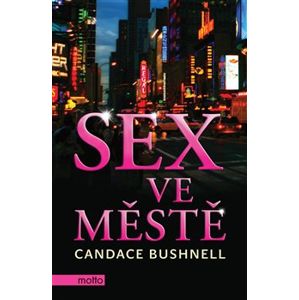 Sex ve městě - Candace Bushnellová