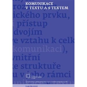 Komunikace v textu a s textem - Alena Macurová
