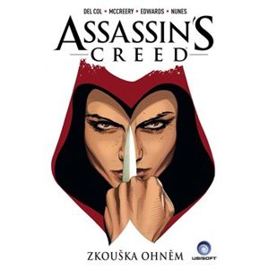 Assassins Creed: Zkouška ohněm. Assassins Creed komiks 01 - Anthony Del Col, Conor McCreery