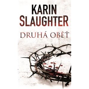 Druhá oběť - Karin Slaughter