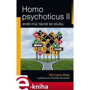 Homo psychoticus II. aneb můj návrat ke studiu - Michaela Malá e-kniha