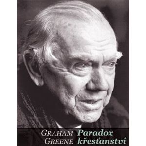 Paradox křesťanství - Graham Greene