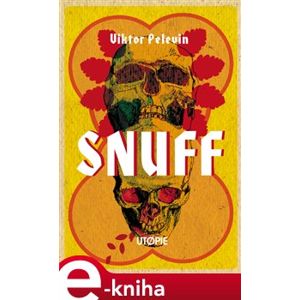 Snuff. Utopie - Viktor Pelevin e-kniha