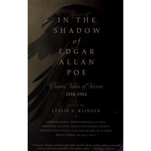 In the Shadow of Edgar Allan Poe. Classic Tales of Horror, 1816-1914 - Edgar Allan Poe