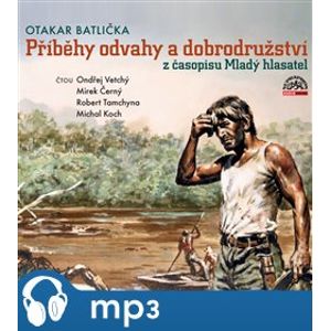 Příběhy odvahy a dobrodružství z časopisu Mladý hlasatel, CD - Otakar Batlička