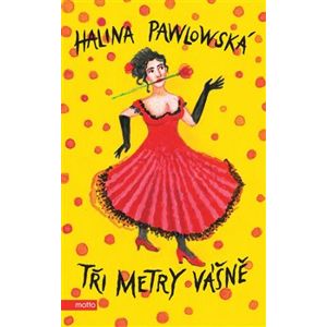 Tři metry vášně - Halina Pawlowská