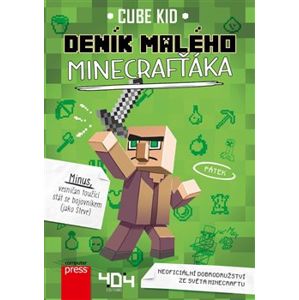 Deník malého Minecrafťáka. Neoficiální dobrodružství ze světa Minecraftu - Cube Kid