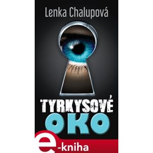 Tyrkysové oko - Lenka Chalupová e-kniha