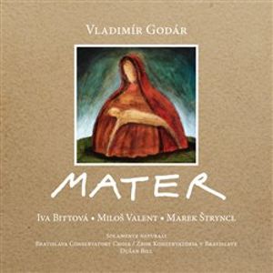 Mater - Vladimír Godár, Iva Bittová