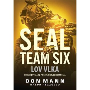 Seal Team Six: Lov vlka - Don Mann, Ralph Pezzullo