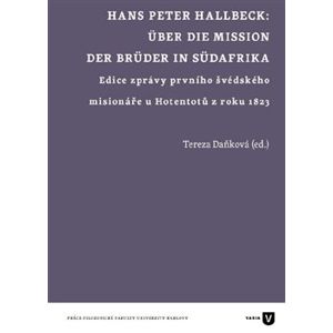 Hans Peter Hallbeck: Über die Mission der Brüder in Südafrika. Edice zprávy prvního švédského - Tereza Daňková