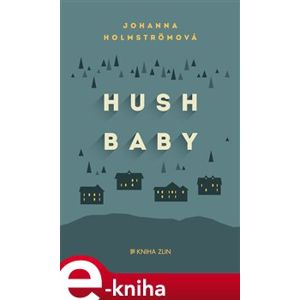 Hush baby - Johanna Holmströmová e-kniha