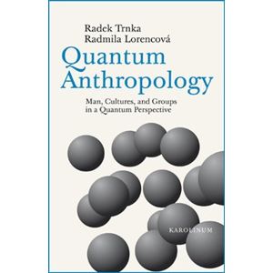 Quantum Anthropology - Radmila Lorencová, Radek Trnka