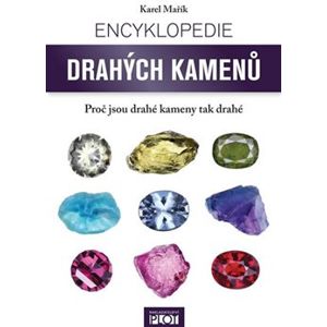 Encyklopedie drahých kamenů. Proč jsou drahé kameny tak drahé - Karel Mařík