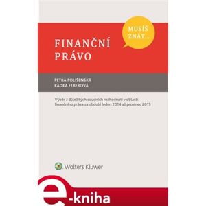 Musíš znát... Finanční právo - Petra Polišenská, Radka Feberová e-kniha
