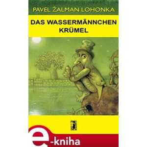 Das Wassermännchen Krümel - Pavel Žalman Lohonka e-kniha