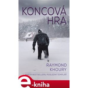 Koncová hra - Raymond Khoury e-kniha