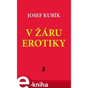 V žáru erotiky - Josef Kubík e-kniha