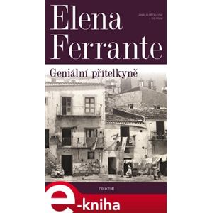 Geniální přítelkyně. Díl první. Dětství a dospívání - Elena Ferrante e-kniha