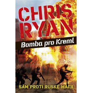 Bomba pro Kreml. Sám proti ruské mafii - Chris Ryan