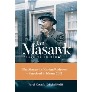 Jan Masaryk - Pravdivý příběh - Michal Kolář, Pavel Kosatík