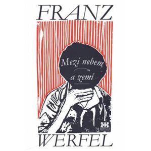 Mezi nebem a zemí - Franz Werfel