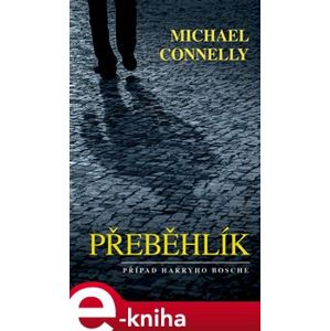 Přeběhlík - Michael Connelly e-kniha