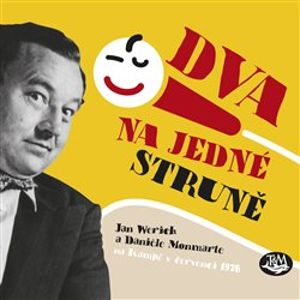 Dva na jedné struně, CD - Jan Werich, Daniéle Monmarte
