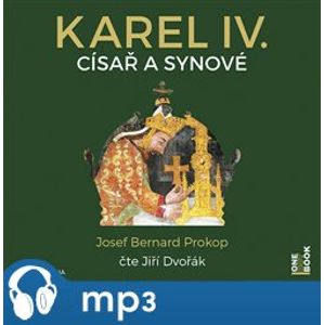 Karel IV. - Císař a synové, mp3 - Josef Bernard Prokop