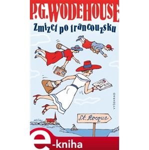 Zmizet po francouzsku - Pelham Grenvill Wodehouse e-kniha