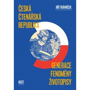 Česká čtenářská republika. Generace Fenomény Životopisy - Jiří Trávníček