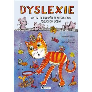Dyslexie. Aktivity pro děti se specifickou poruchou učení - Dita Nastoupilová