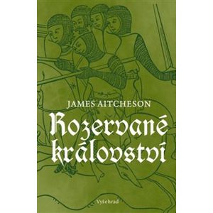 Rozervané království - Aitcheson James
