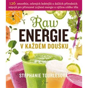 Raw energie v každém doušku - Stephanie Tourlesová