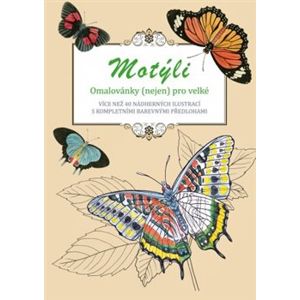 Motýli - omalovánky (nejen) pro velké. Více než 40 nádherných ilustrací s kompletními barevnými předlohami - Peter Lindmark