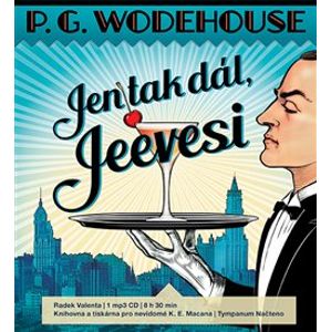 Jen tak dál, Jeevesi, CD - Pelham Grenvill Wodehouse