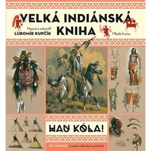 Velká indiánská kniha. Hau kóla - Lubomír Kupčík