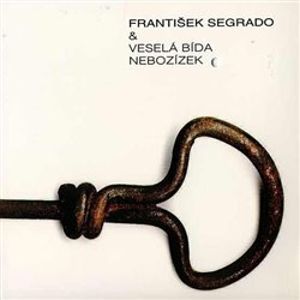 Nebozízek - František Segrado, Veselá bída