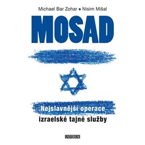 Mosad. Nejslavnější operace izraelské tajné služby - Michael Bar Zohar, Nisim Mišal