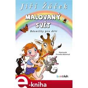 Malovaný svět. Básničky pro děti - Jiří Žáček e-kniha