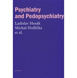 Psychiatry and Pedopsychiatry - Ladislav Hosák