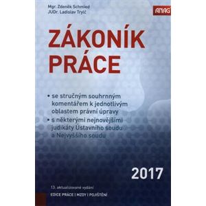 Zákoník práce 2017 (sešitové vydání) - Ladislav Trylč, Zdeněk Schmied