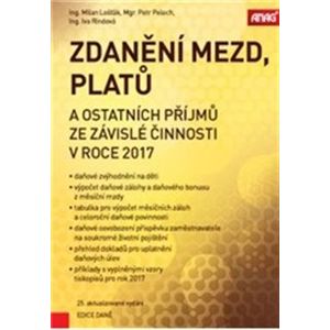 Zdanění mezd, platů a ostatních příjmů ze závislé činnosti v roce 2017 - Petr Pelech, Iva Rindová, Milan Lošťák
